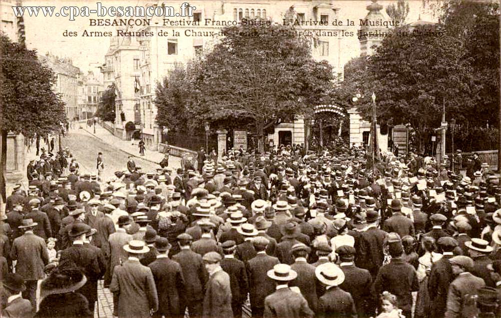 BESANÇON - Festival Franco-Suisse - L'Arrivée de la Musique des Armes Réunies de la Chaux-de-Fond - L'Entrée dans les Jardins du Casino